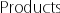 Products